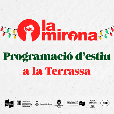 Programació d'estiu a la Terrassa, La Mirona, Salt, 2022 Programació d'estiu a la Terrassa, La Mirona, Salt, 2022