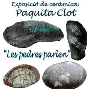 Exposició 'Les pedres que parlen' - Paquita Clot Exposició 'Les pedres que parlen' - Paquita Clot