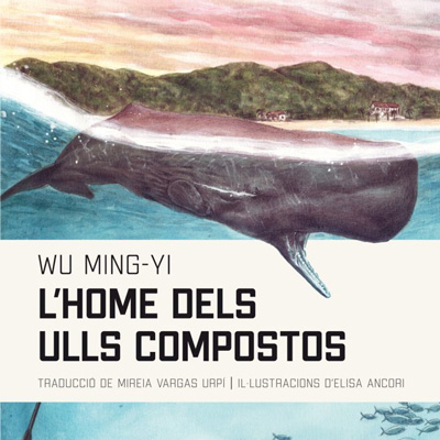 Llibre 'L'home dels ulls compostos' de Wu Ming-Yi Llibre 'L'home dels ulls compostos' de Wu Ming-Yi