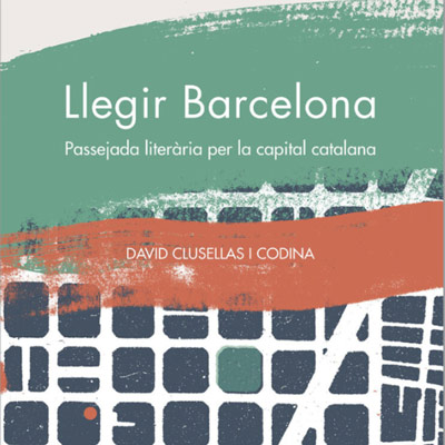 Llibre 'Llegir Barcelona', David Clusellas i Codina Llibre 'Llegir Barcelona', David Clusellas i Codina