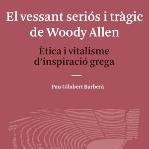 llibre 'El vessant seriós i tràgic de Woody Allen' de Pau Gilabert Barberà al Centre de Lectura, Reus, 2019 llibre 'El vessant seriós i tràgic de Woody Allen' de Pau Gilabert Barberà al Centre de Lectura, Reus, 2019
