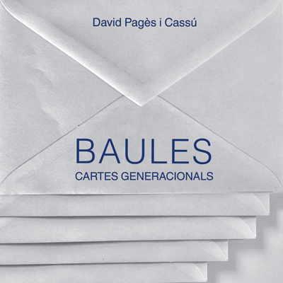 Llibre 'Baules. Cartes generacionals', de David Pagès i Cassú Llibre 'Baules. Cartes generacionals', de David Pagès i Cassú