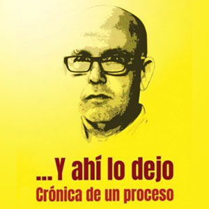 llibre '…Y ahí lo dejo. Crónica de un proceso' de Gonzalo Boye llibre '…Y ahí lo dejo. Crónica de un proceso' de Gonzalo Boye