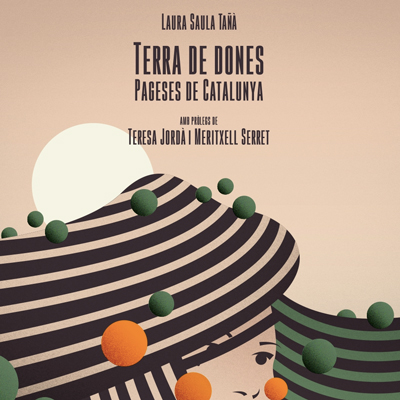 Llibre 'Terra de dones pageses de Catalunya' de Laura Saula i Tañà Llibre 'Terra de dones pageses de Catalunya' de Laura Saula i Tañà