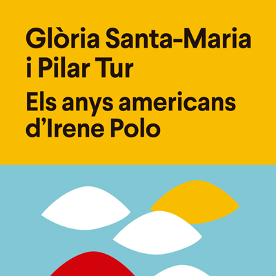 Llibre 'Els anys americans d'Irene Polo', de Glòria de Santa-Maria i Pilar Tur Llibre 'Els anys americans d'Irene Polo', de Glòria de Santa-Maria i Pilar Tur