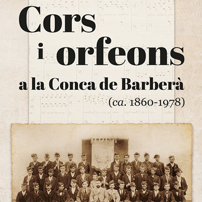Llibre 'Cors i orfeons a la Conca de Barberà (ca. 1860-1978)' de Núria Medrano