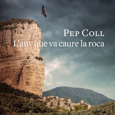 Llibre 'L'any que va caure la roca' de Pep Coll (Proa)