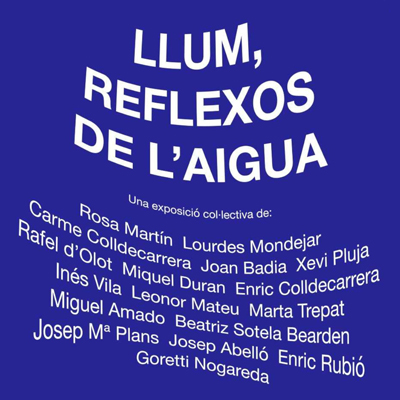 Exposició 'Llum, reflexos de l'aigua' Exposició 'Llum, reflexos de l'aigua'