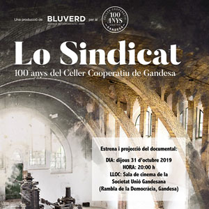Documental 'Lo Sindicat. 100 anys del Celler Cooperatiu de Gandesa' Documental 'Lo Sindicat. 100 anys del Celler Cooperatiu de Gandesa'