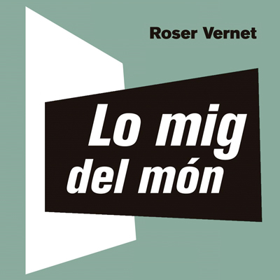 Llibre 'Lo mig del món', de Roser Vernet Llibre 'Lo mig del món', de Roser Vernet