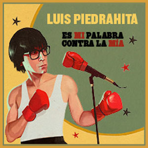 Espectacle 'Es mi palabra contra la mía' de Luis Piedrahita Espectacle 'Es mi palabra contra la mía' de Luis Piedrahita
