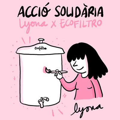 Acció solidària 'Lyona x Ecofiltro' Acció solidària 'Lyona x Ecofiltro'