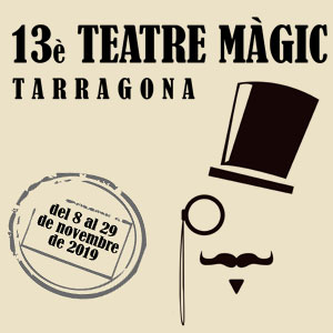 13a edició del Festival Teatre Màgic de Tarragona, 2019 13a edició del Festival Teatre Màgic de Tarragona, 2019