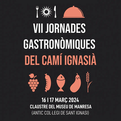Jornades Gastronòmiques del Camí Ignasià, Manresa, 2024 Jornades Gastronòmiques del Camí Ignasià, Manresa, 2024