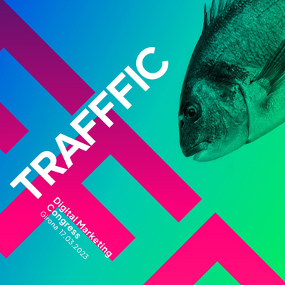 Trafffic, Congrès de Màrketing Digital, Girona, 2023 Trafffic, Congrès de Màrketing Digital, Girona, 2023