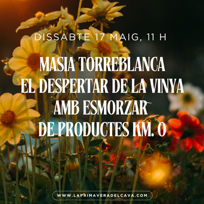 El despertar de la vinya a la Masia Torreblanca, La Primavera del Cava, 2025 El despertar de la vinya a la Masia Torreblanca, La Primavera del Cava, 2025