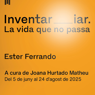 Exposició 'Inventar_iar. La vida que no passa', d'Ester Ferrando