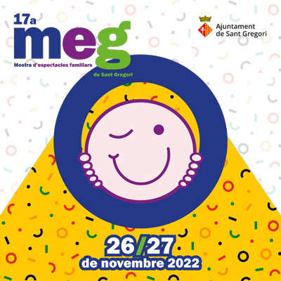 17a MEG, Mostra d'Espectacles Familiars de Sant Gregori, 2022