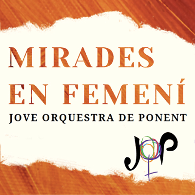 Concert 'Mirades en femení' de la Jove Orquestra de Ponent Concert 'Mirades en femení' de la Jove Orquestra de Ponent