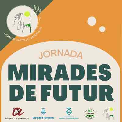 Jornada Mirades de futur, Masia Castelló, Vandellòs i l'Hospitalet de l'Infant, 2022 Jornada Mirades de futur, Masia Castelló, Vandellòs i l'Hospitalet de l'Infant, 2022