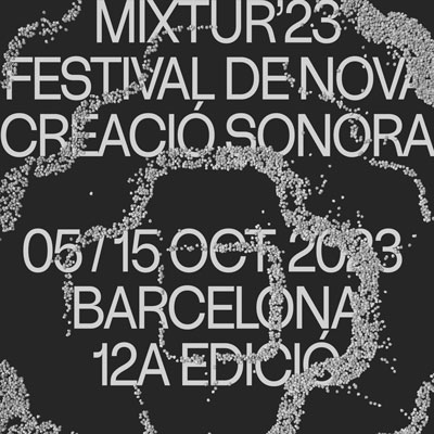 12è Festival Mixtur, Barcelona, 2023 12è Festival Mixtur, Barcelona, 2023
