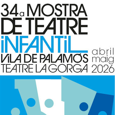 XXXIV Mostra de Teatre Infantil - Palamós 2026 XXXIV Mostra de Teatre Infantil - Palamós 2026