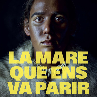 Museu Arqueològic de Banyoles: Allà on vam començar a ser humans, 'La mare que ens va parir', Banyoles, 2025 Museu Arqueològic de Banyoles: Allà on vam començar a ser humans, 'La mare que ens va parir', Banyoles, 2025