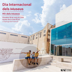 Dia Internacional dels Museus al Museu de la Vida Rural, 2019 Dia Internacional dels Museus al Museu de la Vida Rural, 2019