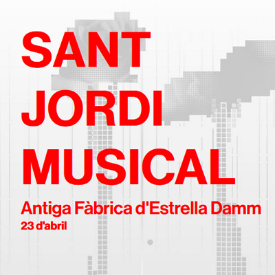 Sant Jordi Musical a l'Antiga Fàbrica Estrella Damm Sant Jordi Musical a l'Antiga Fàbrica Estrella Damm
