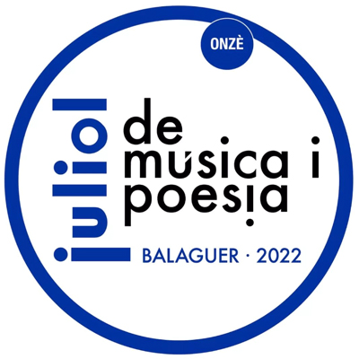 11è Juliol de Música i Poesia, Balaguer, 2022 11è Juliol de Música i Poesia, Balaguer, 2022