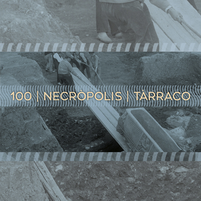 Centenari de la Necròpolis, Tàrraco, MNAT, 2023 Centenari de la Necròpolis, Tàrraco, MNAT, 2023
