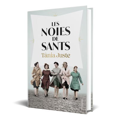 Novel·la 'Les noies de Sants', de Tània Juste Novel·la 'Les noies de Sants', de Tània Juste