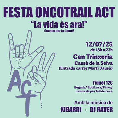 Festa Oncotrail ACT 'La vida és ara', Cassà de la Selva, 2025 Festa Oncotrail ACT 'La vida és ara', Cassà de la Selva, 2025