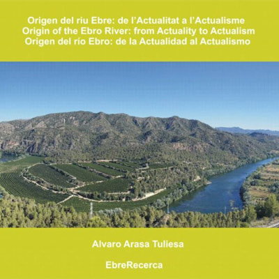 Llibre 'Origen del riu Ebre: de l’actualitat a l’actualisme' d'Àlvaro Arasa Llibre 'Origen del riu Ebre: de l’actualitat a l’actualisme' d'Àlvaro Arasa
