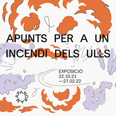 Exposició 'Apunts per a un incendi dels ulls', de Panorama Exposició 'Apunts per a un incendi dels ulls', de Panorama