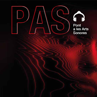 PAS, Pont a les Arts Sonores PAS, Pont a les Arts Sonores