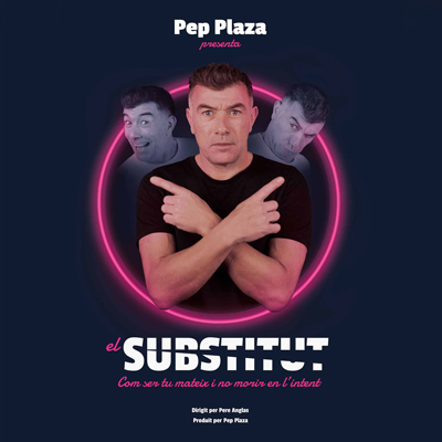 Teatre 'El Substitut' de La Tonteria Comèdia amb Pep Plaza Teatre 'El Substitut' de La Tonteria Comèdia amb Pep Plaza