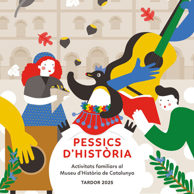 Pessics d'història al Museu d'Història de Catalunya, 2025 Pessics d'història al Museu d'Història de Catalunya, 2025