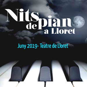 Nits de Piano a Lloret de Mar, 2019 Nits de Piano a Lloret de Mar, 2019