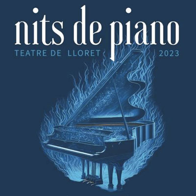 Cicle Nits de Piano a Lloret de Mar, 2023 Cicle Nits de Piano a Lloret de Mar, 2023