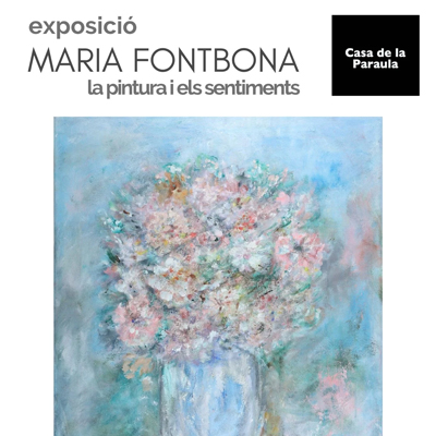 Exposició 'La pintura i els sentiments', de Maria Fontbona Exposició 'La pintura i els sentiments', de Maria Fontbona
