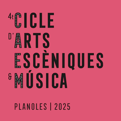 Cicle d'Arts Escèniques i Música a Planoles, 2025