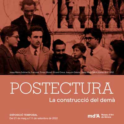 Exposició 'Postectura. La construcció del demà' al Museu d'Art de Girona, 2022 Exposició 'Postectura. La construcció del demà' al Museu d'Art de Girona, 2022