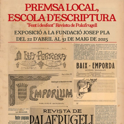 Exposició 'Premsa local, escola d'escriptura', Fundació Josep Pla, Palafrugell, 2025