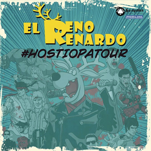 Reno Renardo 'Hostiopatía', Hostiopatour, Gira Reno Renardo 'Hostiopatía', Hostiopatour, Gira