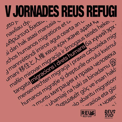 Jornades Reus Refugi: Migracions i Drets Humans, Reus Refugi, 2022 Jornades Reus Refugi: Migracions i Drets Humans, Reus Refugi, 2022