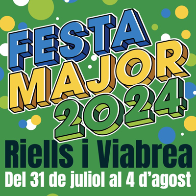 Festa Major de Riells i Viabrea, 2024 Festa Major de Riells i Viabrea, 2024