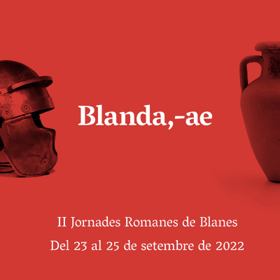 Jornades Romanes Blanda-Blandae, Blanes, 2022 Jornades Romanes Blanda-Blandae, Blanes, 2022