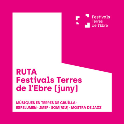 Ruta de Festivals Terres de l'Ebre, juny 2024 Ruta de Festivals Terres de l'Ebre, juny 2024