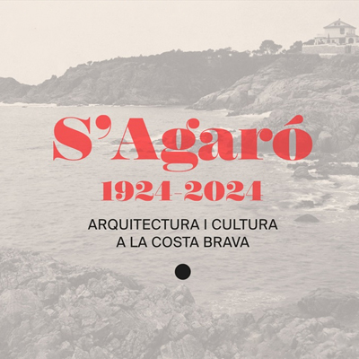 Exposició 'S'Agaró 1924 - 2024. Arquitectura i cultura a la Costa Brava' Exposició 'S'Agaró 1924 - 2024. Arquitectura i cultura a la Costa Brava'
